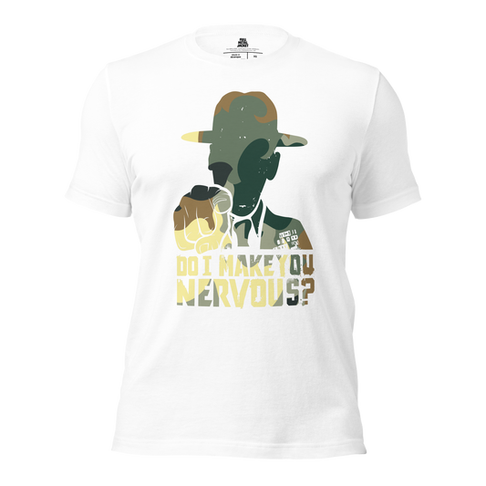 Full Metal Jacket - Do I Make You Nervous – Gunnery Sgt Hartman - T-Shirt (2 colours)